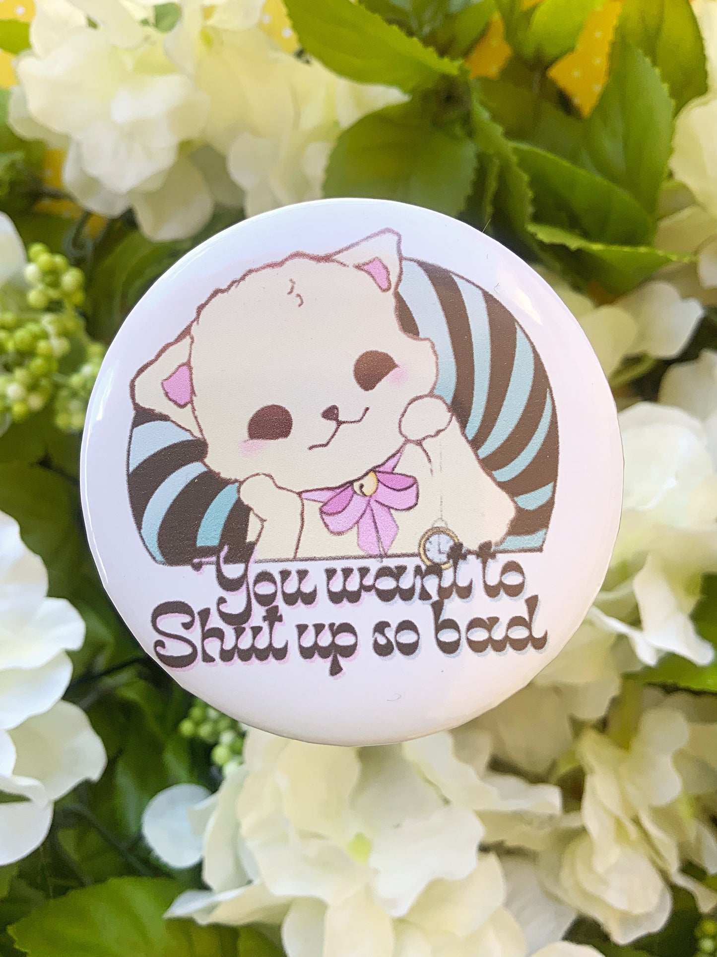I want you to shut up so bad cat Button Pin