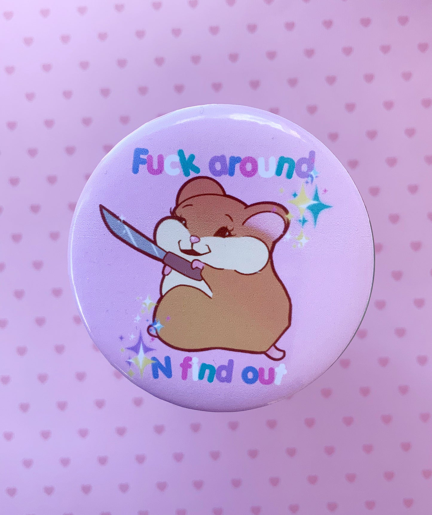 F*ck around n find out hamster Button Pin