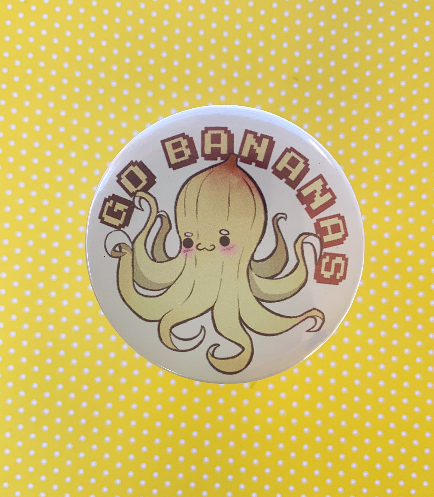 Go Bananas/ Bananoctopus Button Pin